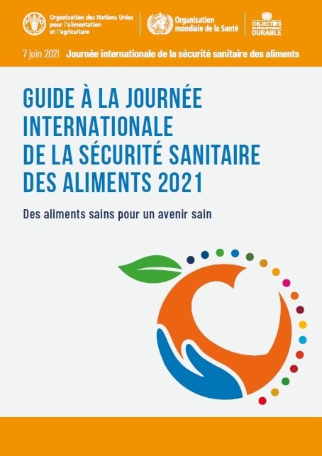 Guide à la journée internationale de la sécurité sanitaire des aliments 2021